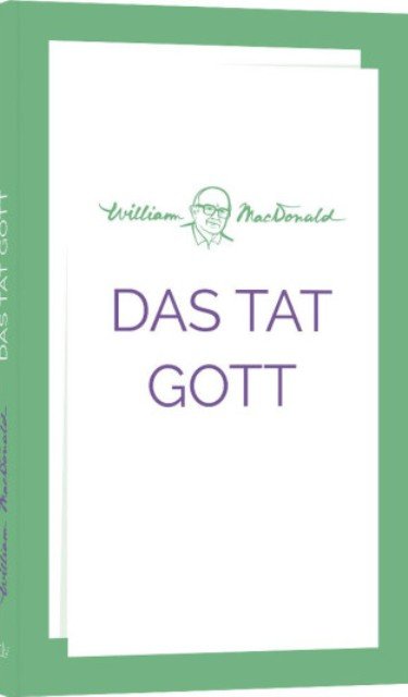 Das tat Gott